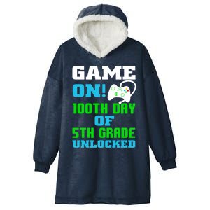 Game On 5Th Grade Unlocked Video Game Lover 100Th Days Funny Gift Hooded Wearable Blanket