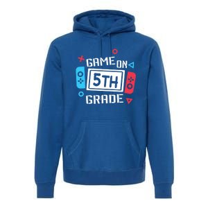 Game On 5Th Grade Funny Gift Fifth Grade Back To School Cute Gift Premium Hoodie