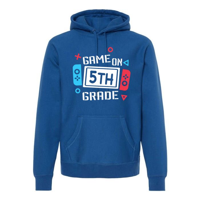 Game On 5Th Grade Funny Gift Fifth Grade Back To School Cute Gift Premium Hoodie