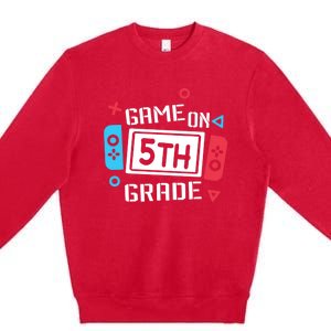 Game On 5Th Grade Funny Gift Fifth Grade Back To School Cute Gift Premium Crewneck Sweatshirt