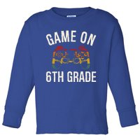 Game On 6Th Grade Funny Back To School First Day Of Sc Great Gift Toddler Long Sleeve Shirt