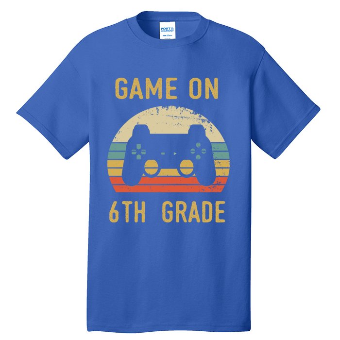 Game On 6Th Grade Cool Gift 6Th Graders Gamers Back To School Great Gift Tall T-Shirt