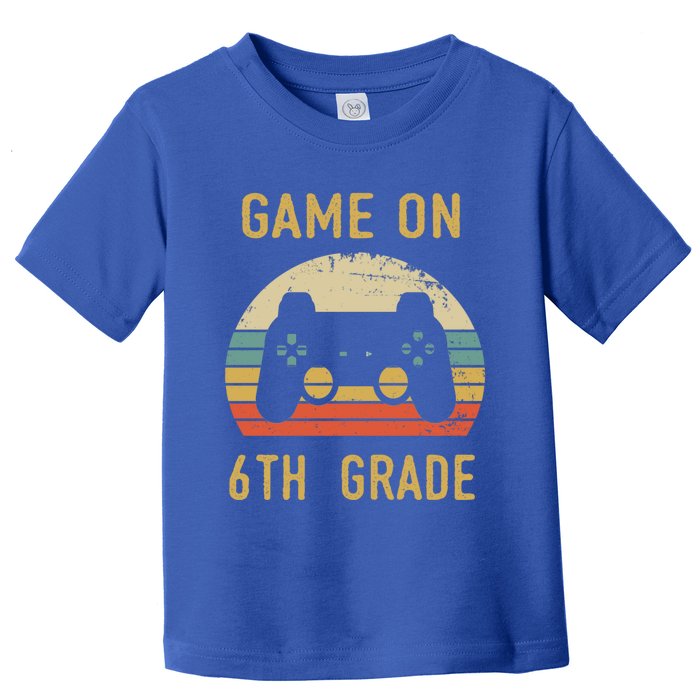 Game On 6Th Grade Cool Gift 6Th Graders Gamers Back To School Great Gift Toddler T-Shirt