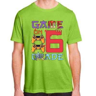 Game On 6Th Sixth Grade 6Th Grade First Day Of School Gift Adult ChromaSoft Performance T-Shirt