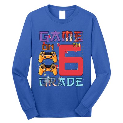 Game On 6Th Sixth Grade 6Th Grade First Day Of School Gift Long Sleeve Shirt