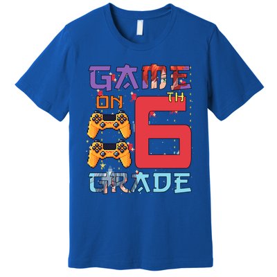 Game On 6Th Sixth Grade 6Th Grade First Day Of School Gift Premium T-Shirt