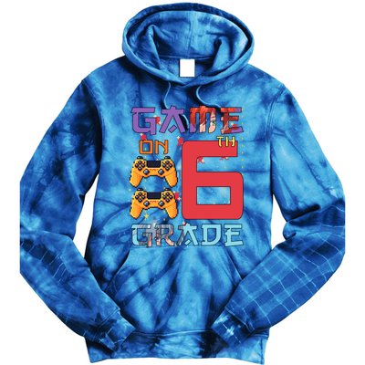 Game On 6Th Sixth Grade 6Th Grade First Day Of School Gift Tie Dye Hoodie