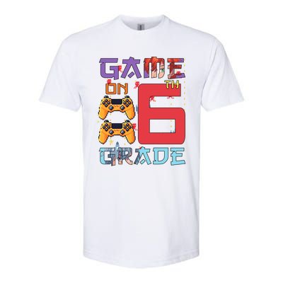 Game On 6Th Sixth Grade 6Th Grade First Day Of School Gift Softstyle CVC T-Shirt