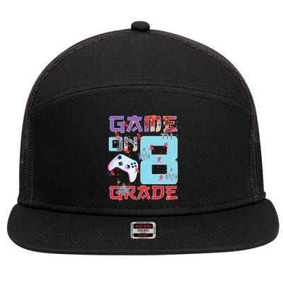 Game On 8Th Eight Grade 8Th Grade First Day Of School Meaningful Gift 7 Panel Mesh Trucker Snapback Hat
