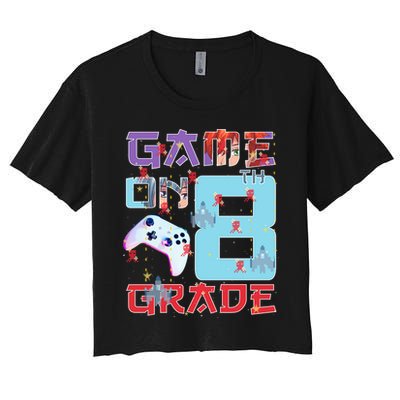 Game On 8Th Eight Grade 8Th Grade First Day Of School Meaningful Gift Crop Top