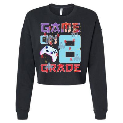 Game On 8Th Eight Grade 8Th Grade First Day Of School Meaningful Gift Cropped Pullover Crew