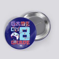 Game On 8Th Eight Grade 8Th Grade First Day Of School Meaningful Gift Button