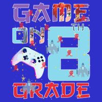 Game On 8Th Eight Grade 8Th Grade First Day Of School Meaningful Gift 16 in Basic Backpack