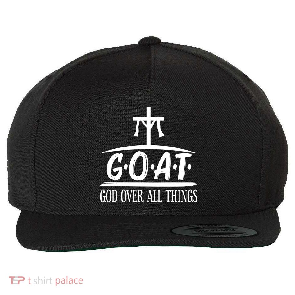 G O A T God Over All Things Religion Faith Gift Wool Snapback Cap