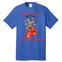 Grandma Of A Warrior Ney Cancer Awareness Support Squad Gift Tall T-Shirt