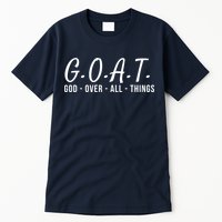 God Over All Things Christian Values G.O.A.T. Jesus Is Our Savior Holy Spirit Tall T-Shirt