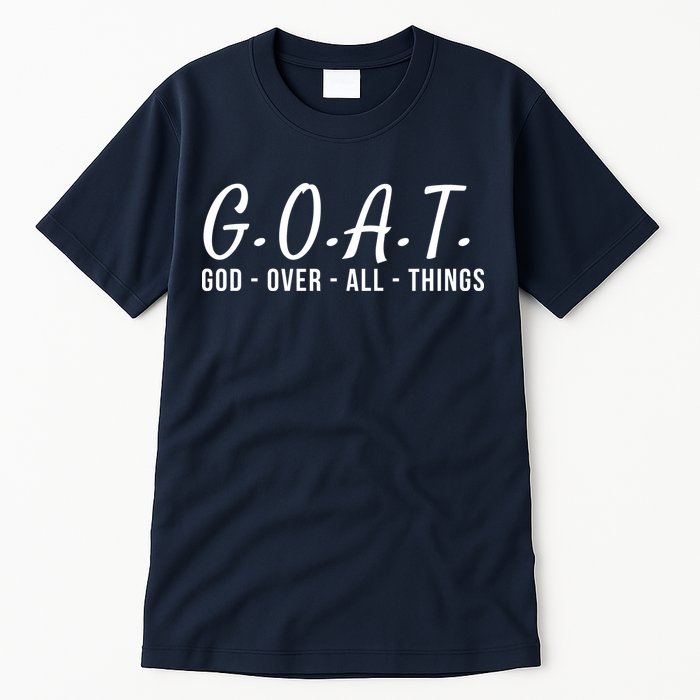 God Over All Things Christian Values G.O.A.T. Jesus Is Our Savior Holy Spirit Tall T-Shirt