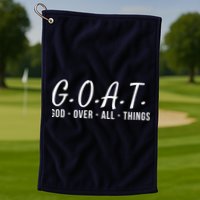 God Over All Things Christian Values G.O.A.T. Jesus Is Our Savior Holy Spirit Golf Towel