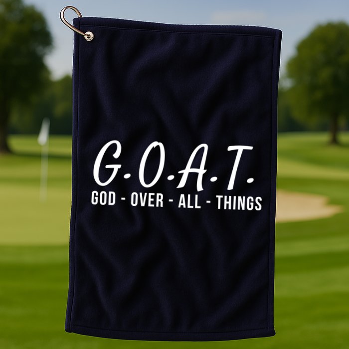 God Over All Things Christian Values G.O.A.T. Jesus Is Our Savior Holy Spirit Golf Towel