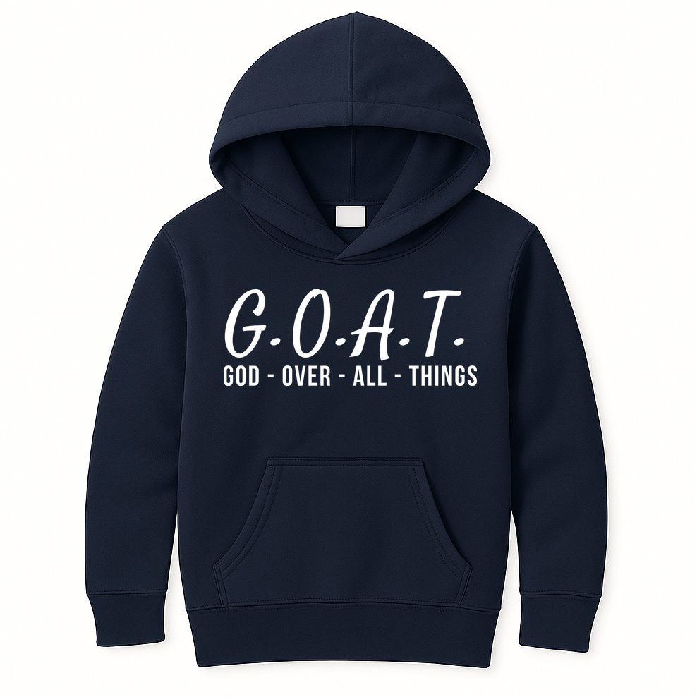 God Over All Things Christian Values G.O.A.T. Jesus Is Our Savior Holy Spirit Kids Hoodie