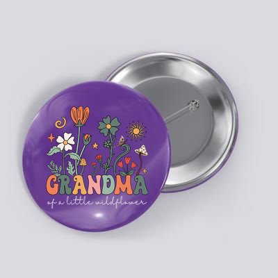 Grandma Of A Little Wildflower Family Matching Button