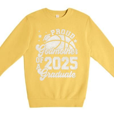 Godmother Of A 2025 Graduate Senior Graduation Basketball Premium Crewneck Sweatshirt