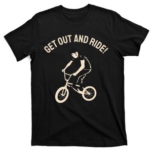 Get Out And Ride T-Shirt