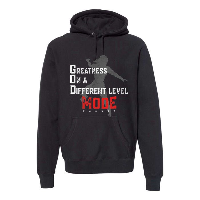 Greatness On A Different Level Mode Premium Hoodie