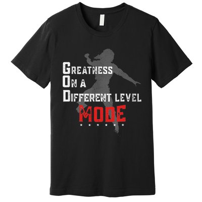 Greatness On A Different Level Mode Premium T-Shirt