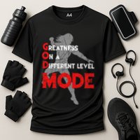 Greatness On A Different Level Mode Performance Shirt