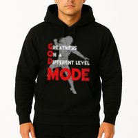Greatness On A Different Level Mode Hoodie