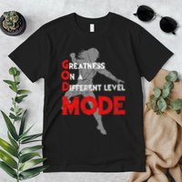 Greatness On A Different Level Mode Premium T-Shirt