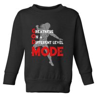 Greatness On A Different Level Mode Toddler Sweatshirt