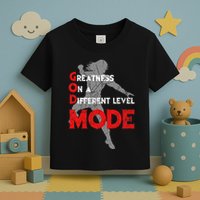 Greatness On A Different Level Mode Toddler T-Shirt