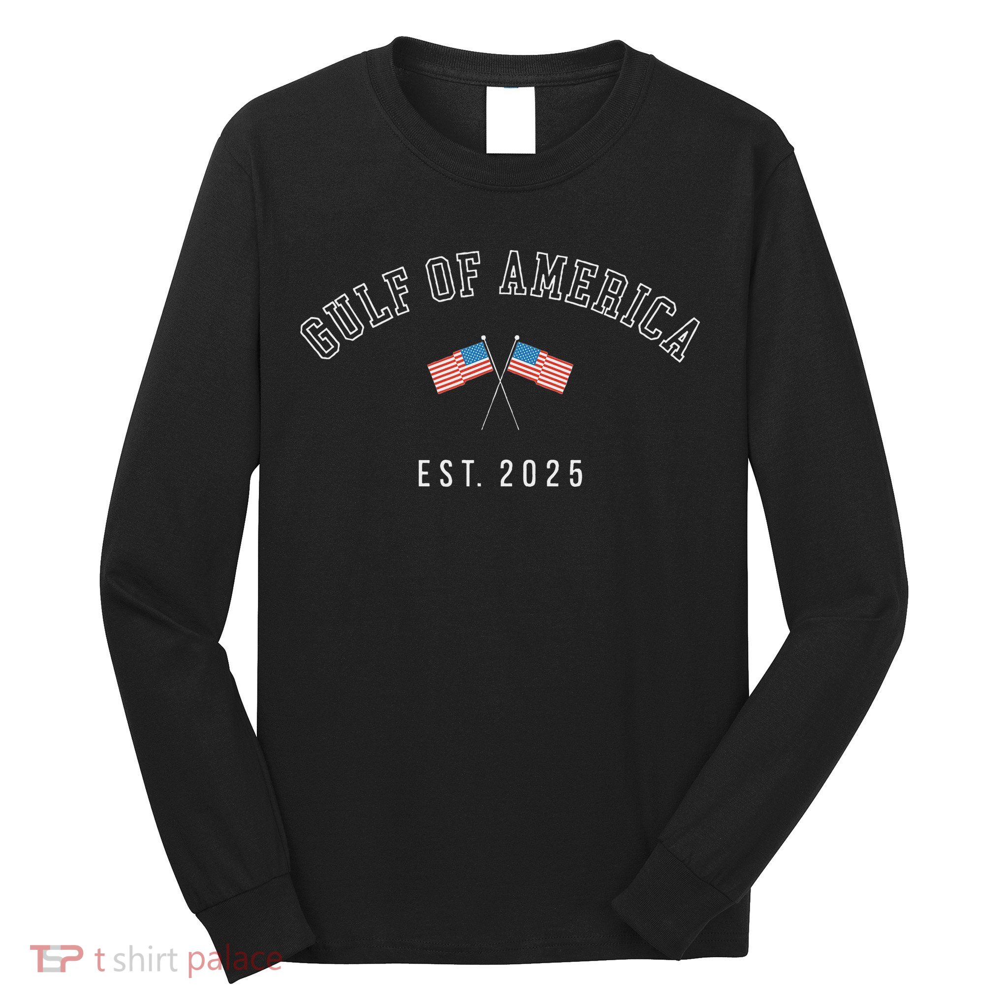 Gulf Of America Est.2025 Long Sleeve Shirt
