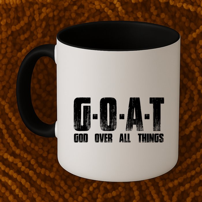 G O A T God Over All Thing Man Of God Goat Christian Thing Mug