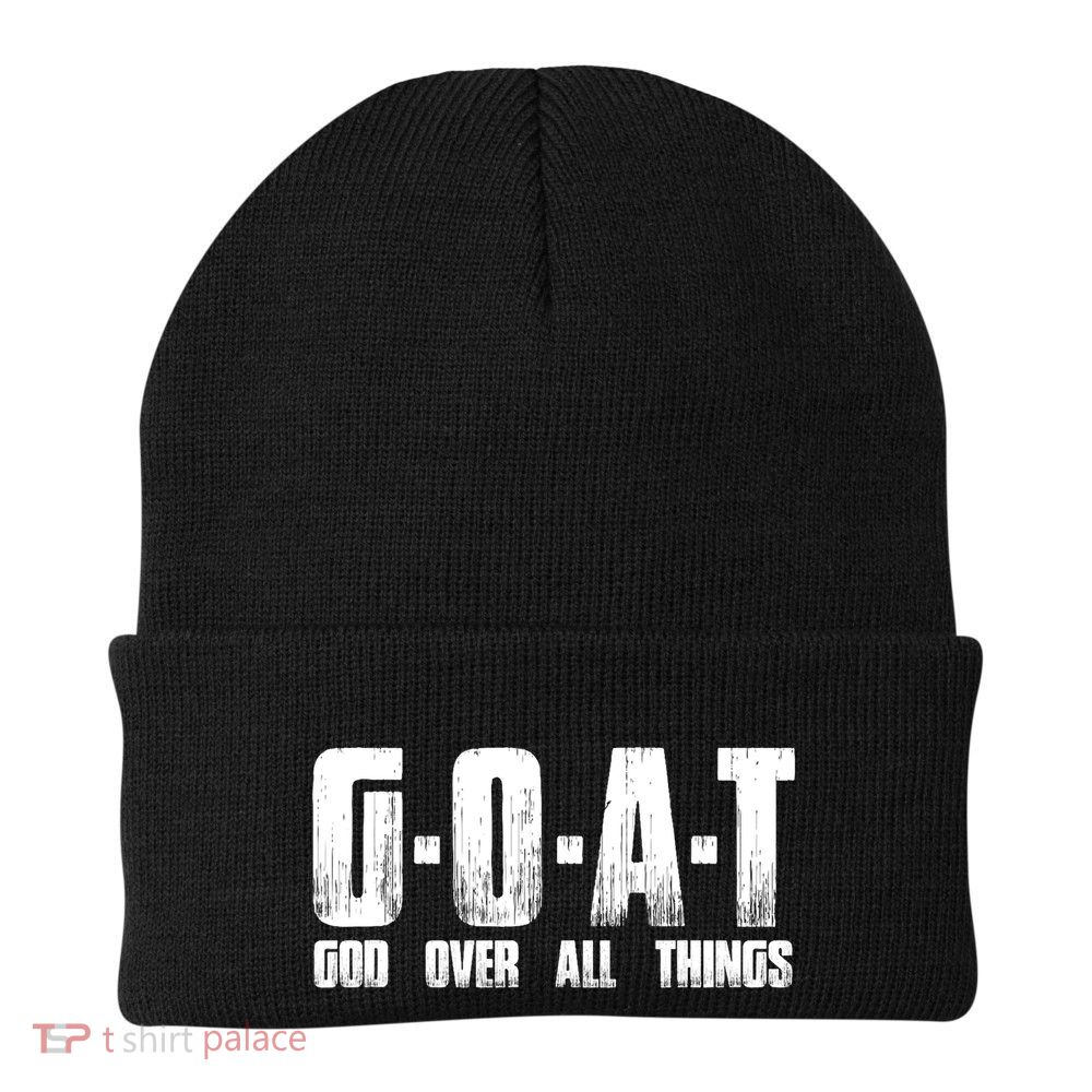 G O A T God Over All Thing Man Of God Goat Christian Thing Beanie