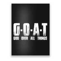 G O A T God Over All Thing Man Of God Goat Christian Thing Poster