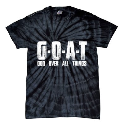 G O A T God Over All Thing Man Of God Goat Christian Thing Tie-Dye T-Shirt