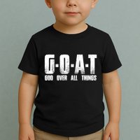 G O A T God Over All Thing Man Of God Goat Christian Thing Toddler T-Shirt
