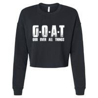 G O A T God Over All Thing Man Of God Goat Christian Thing Cropped Pullover Crew