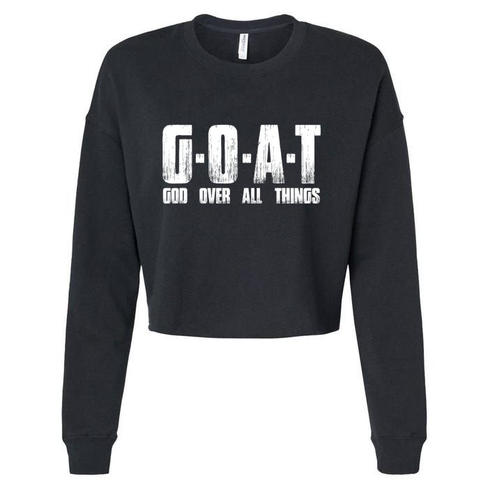 G O A T God Over All Thing Man Of God Goat Christian Thing Cropped Pullover Crew