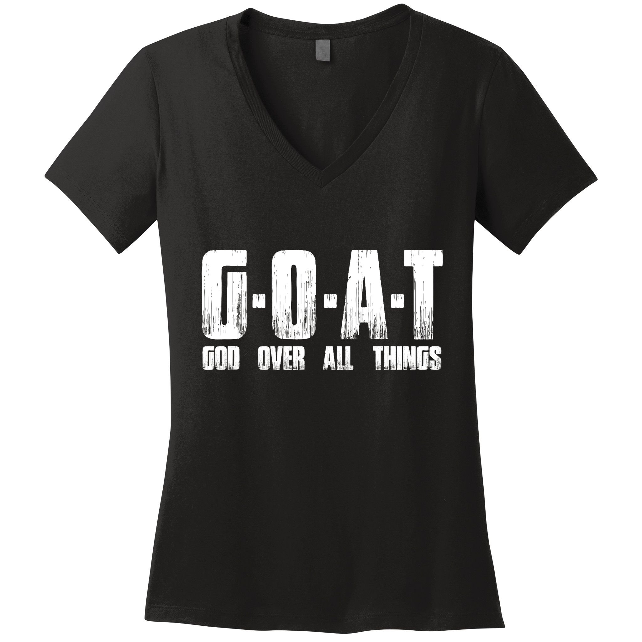 G O A T God Over All Thing Man Of God Goat Christian Thing Women's V-Neck T-Shirt
