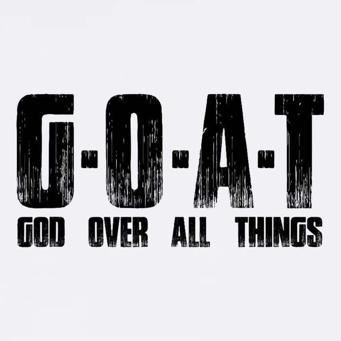 G O A T God Over All Thing Man Of God Goat Christian Thing Garment-Dyed Sweatshirt