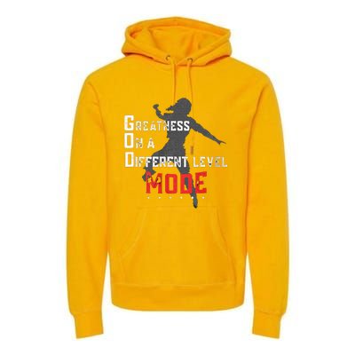 Greatness On A Different Level Mode Premium Hoodie