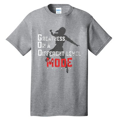 Greatness On A Different Level Mode Tall T-Shirt