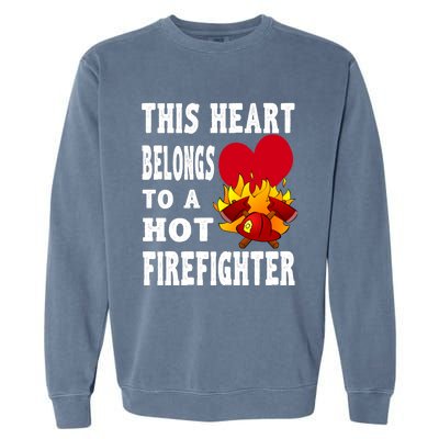 Girlfriend Of A Firefighter Cute Gift Garment-Dyed Sweatshirt