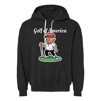 Golf Of America Funny Trump Humor Golfing Garment-Dyed Fleece Hoodie