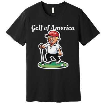 Golf Of America Funny Trump Humor Golfing Premium T-Shirt