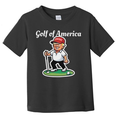 Golf Of America Funny Trump Humor Golfing Toddler T-Shirt